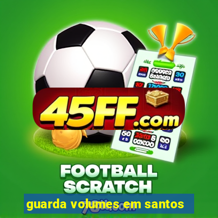 guarda volumes em santos